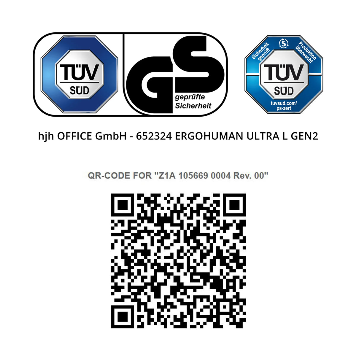 TÜV SÜD GS geprüfte Sicherheit Sicherheit geprüft Produktion überwacht TÜV SÜD tuvsud.com/ps-zert hjh OFFICE GmbH - 652324 ERGOHUMAN ULTRA L GEN2 QR-CODE FOR "Z1A 105669 0004 Rev. 00"